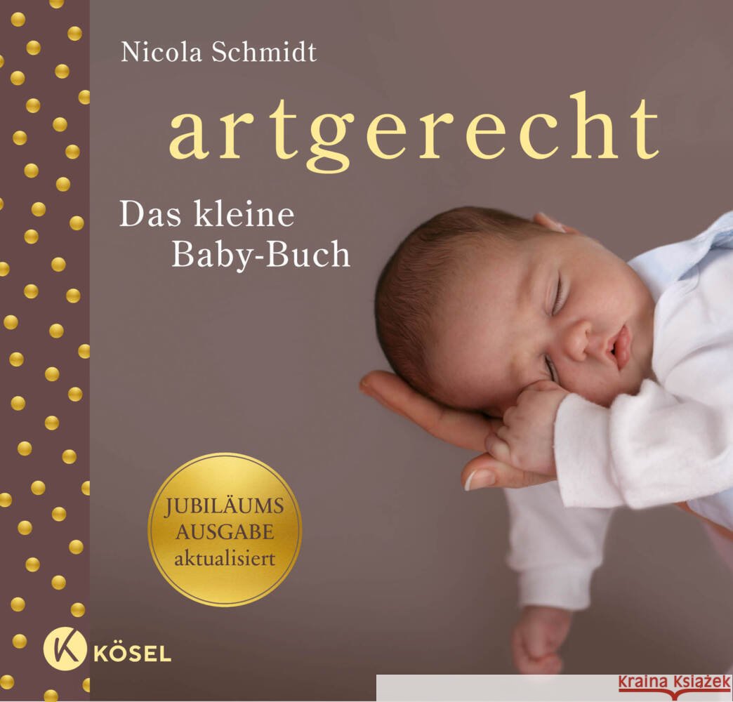 artgerecht - das kleine Baby-Buch Schmidt, Nicola 9783466312528 Kösel - książka