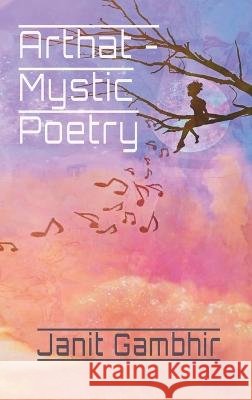 Arthat - Mystic Poetry Janit Gambhir Vaiishnavi Ramesh Janit Gambhir 9789356559912 Soot Records - książka