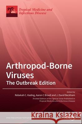 Arthropod-Borne Viruses: The Outbreak Edition Rebekah C. Kading Aaron C. Brault J. David Beckham 9783039433483 Mdpi AG - książka