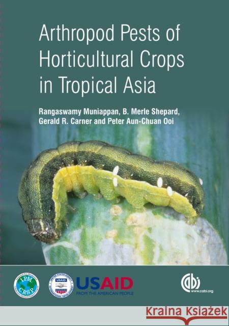 Arthropod Pests of Horticultural Crops in Tropical Asia R B Muniappan 9781845939519  - książka