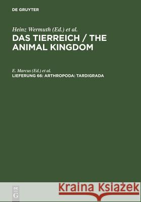 Arthropoda: Tardigrada E. Marcus Heinz Wermuth Robert Mertens 9783111068978 Walter de Gruyter - książka