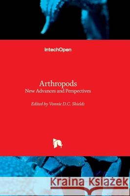 Arthropods - New Advances and Perspectives Vonnie D. C. Shields 9781803556123 Intechopen - książka