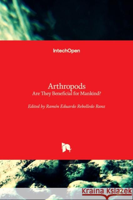 Arthropods: Are They Beneficial for Mankind? Ram Rebolled 9781789841657 Intechopen - książka