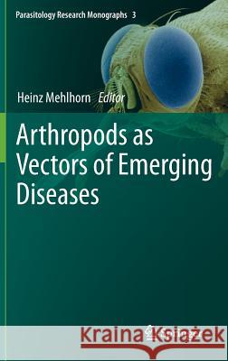 Arthropods as Vectors of Emerging Diseases Heinz Mehlhorn 9783642288418 Springer - książka