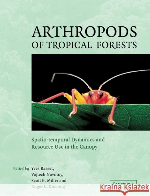Arthropods of Tropical Forests: Spatio-Temporal Dynamics and Resource Use in the Canopy Basset, Yves 9780521087841 Cambridge University Press - książka