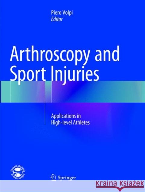 Arthroscopy and Sport Injuries: Applications in High-Level Athletes Volpi, Piero 9783319792026 Springer International Publishing AG - książka