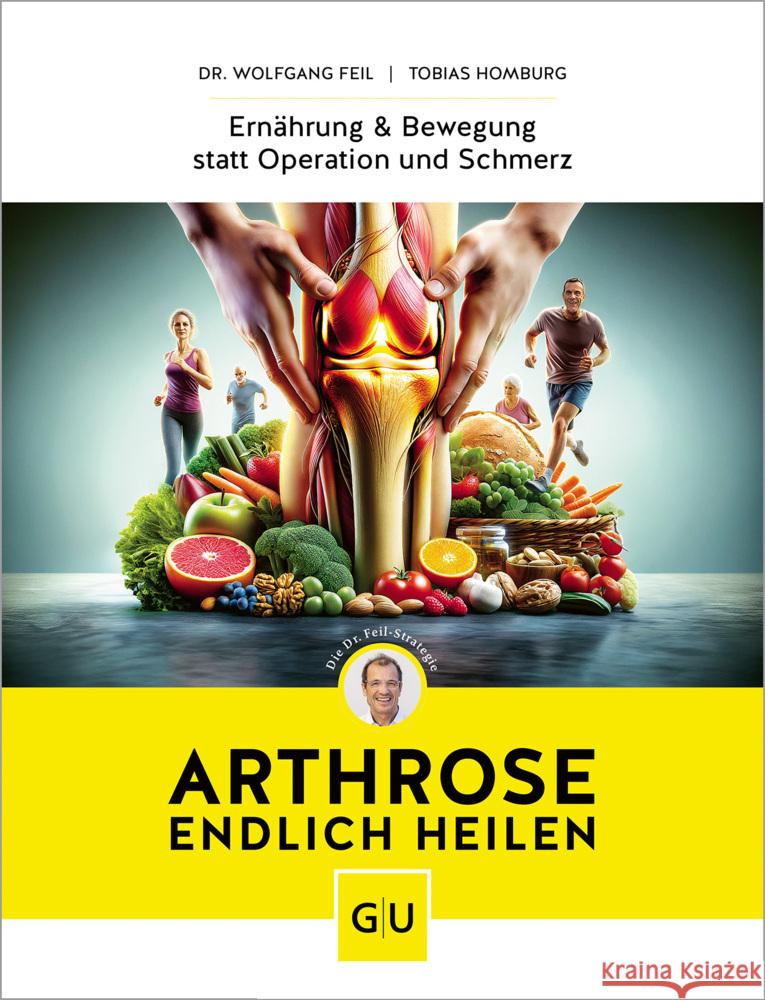 Arthrose endlich heilen Feil, Wolfgang, Homburg, Tobias 9783833891847 Gräfe & Unzer - książka