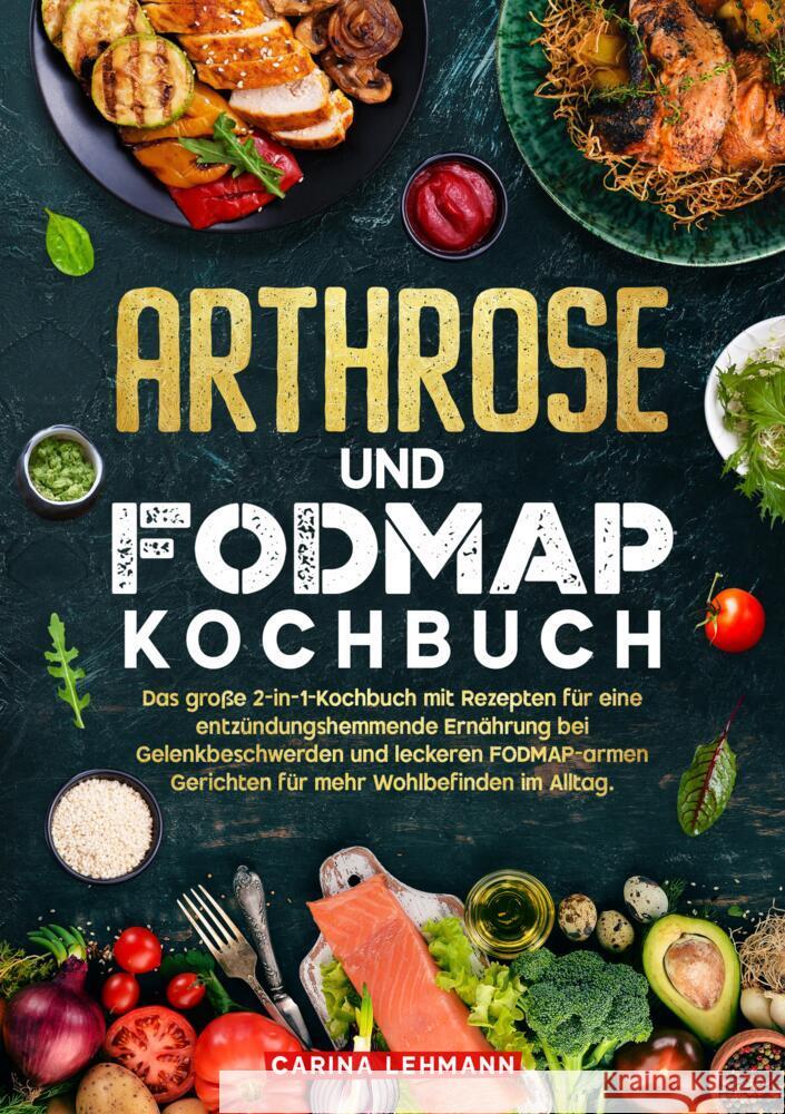 Arthrose und Fodmap Kochbuch Lehmann, Carina 9783384678409 Kochfanatiker Verlag - książka