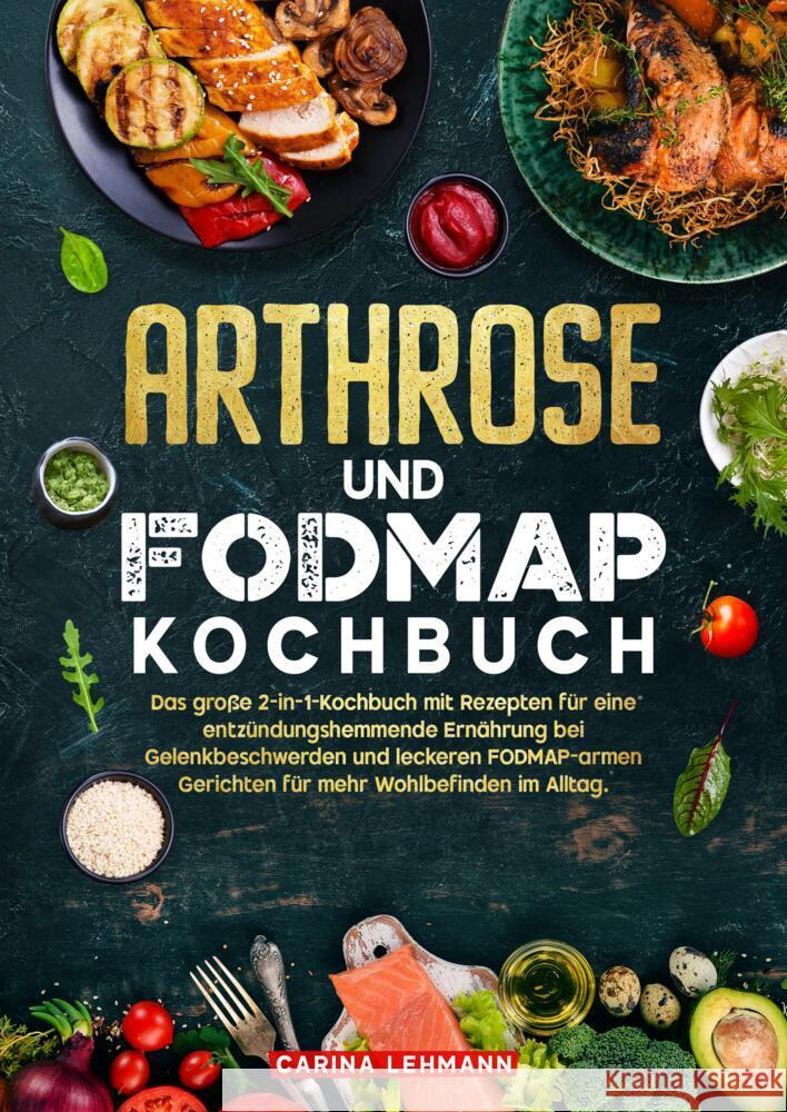 Arthrose und Fodmap Kochbuch Lehmann, Carina 9783384678416 Kochfanatiker Verlag - książka