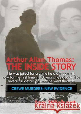 Arthur Allan Thomas: The Inside Story: Crewe Murders: New Evidence Ian Wishart   9780958240178 Howling at the Moon Publishing Ltd - książka