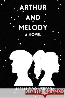 Arthur and Melody Alejandro Herrera 9798328460569 Independently Published - książka