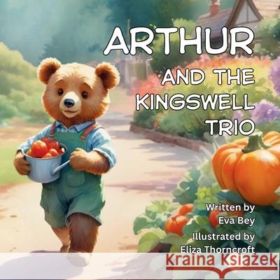 Arthur and the Kingswell Trio Eva Bey Eliza Thorncroft 9781997599753 Hawthorn Quill Publishing - książka