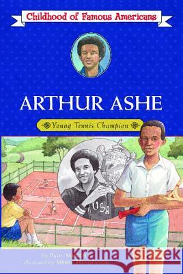 Arthur Ashe: Young Tennis Champion Paul Mantell Meryl Henderson 9780689873461 Aladdin Paperbacks - książka