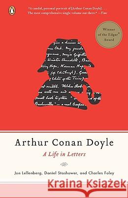 Arthur Conan Doyle: A Life in Letters Jon Lellenberg Charles Foley Daniel Stashower 9780143114338 Penguin Books - książka