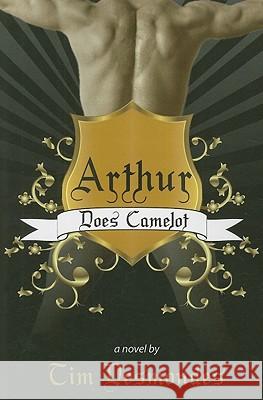 Arthur Does Camelot Tim Desmondes 9781934625729 Nazca Plains Corporation - książka