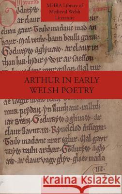 Arthur in Early Welsh Poetry Nerys Ann Jones 9781781889084 Modern Humanities Research Association - książka