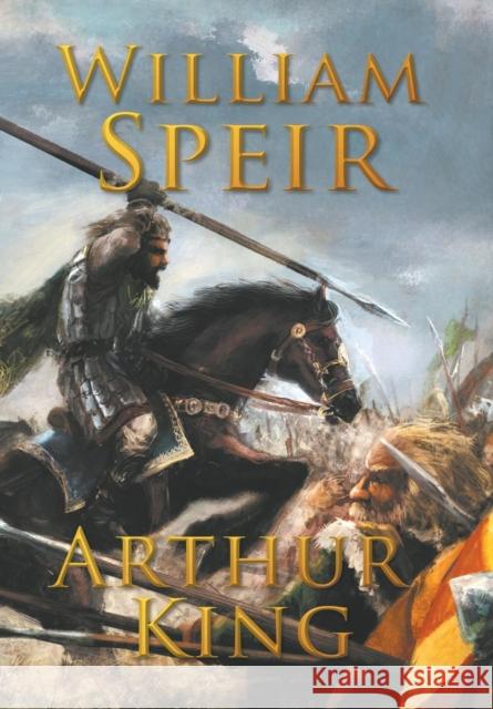 Arthur, King William Speir 9781946329080 Progressive Rising Phoenix Press, LLC - książka