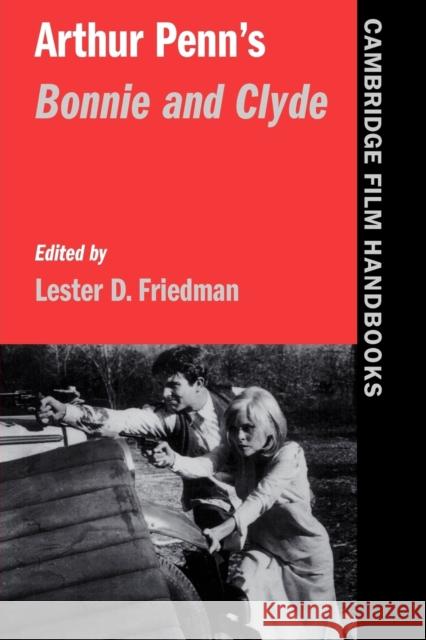 Arthur Penn's Bonnie and Clyde Lester D. Friedman Horton Andrew 9780521596978 Cambridge University Press - książka