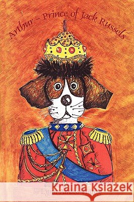 Arthur - Prince of Jack Russels Lynn Amass-Hardy 9781434388568 Authorhouse - książka