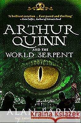 Arthur Quinn and the World Serpent Early, Alan 9781856358279 The Father of Lies Chronicles - książka