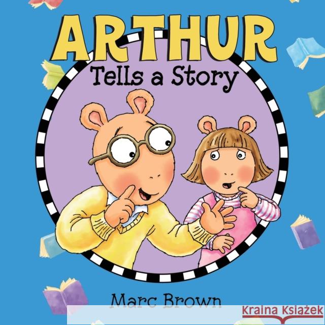 Arthur Tells a Story Marc Brown Marc Brown 9780986216855 Marc Brown Studios - książka