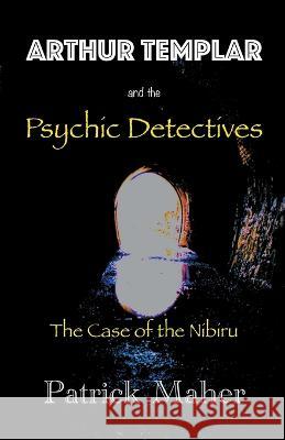 Arthur Templar and the Psychic Detectives Patrick Maher   9798215302576 Patrick Maher - książka