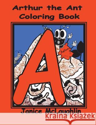 Arthur the Ant: Coloring Book Janice McLaughlin 9781523652303 Createspace Independent Publishing Platform - książka