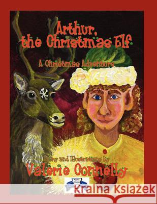 Arthur, the Christmas Elf Valerie Connelly Valerie Connelly 9781933449234 Nightengale Media LLC Company - książka