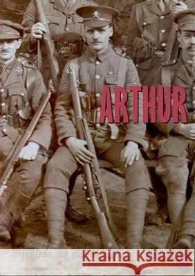 ARTHUR: The Great War Memoirs of William Arthur Human Stephen Reynolds, William Arthur Human 9780244826970 Lulu.com - książka