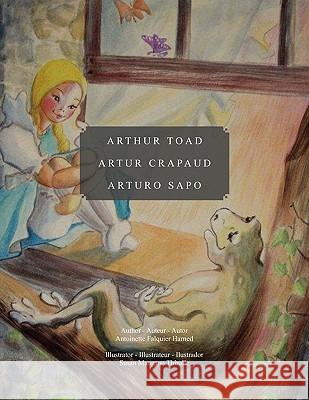 Arthur Toad Artur Crapaud Arturo Sapo Antoinette Falquier Harned Susan Mangano Thirolle 9781453550090 Xlibris Corporation - książka