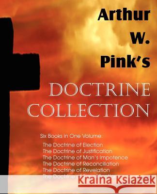 Arthur W. Pink's Doctrine Collection Arthur W. Pink 9781612035420 Bottom of the Hill Publishing - książka