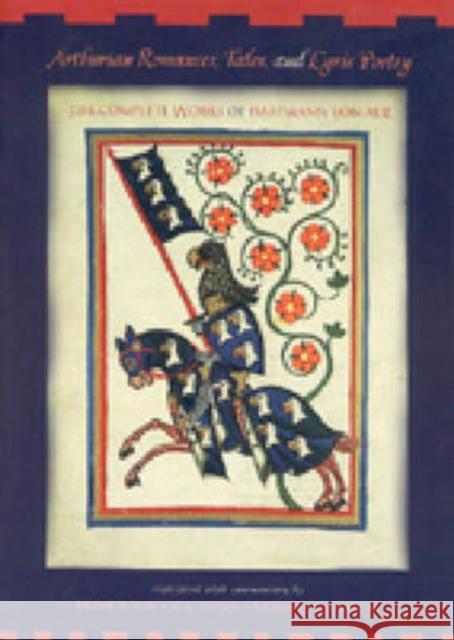 Arthurian Romances, Tales, and Lyric Poetry: The Complete Works of Hartmann Von Aue Tobin, Frank 9780271021126 Pennsylvania State University Press - książka