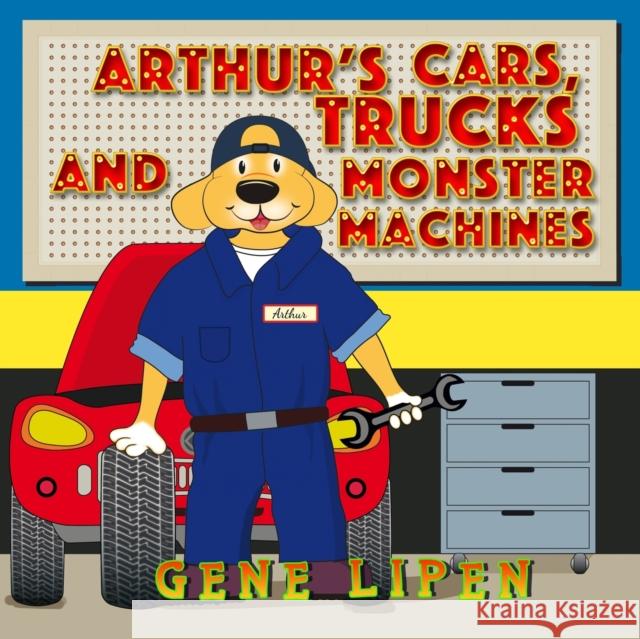 Arthur's Cars, Trucks and Monster Machines Gene Lipen, Judith San Nicolas, Jennifer Rees 9781950904143 Gene Lipen - książka