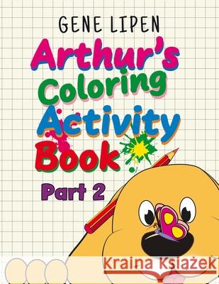 Arthur's Coloring Activity Book Part 2 Gene Lipen Judith Sa 9781950904259 Arthurs World LLC - książka