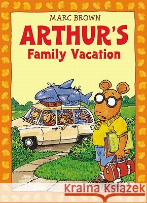 Arthur's Family Vacation: An Arthur Adventure [With *] Marc Tolon Brown 9780316109581 Little Brown and Company - książka