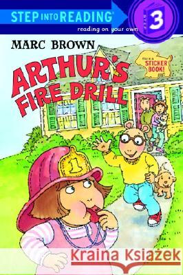 Arthur's Fire Drill [With Two Full Pages of Peel-Off Stickers] Marc Tolon Brown 9780679884767 Random House Books for Young Readers - książka