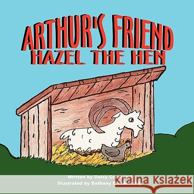 Arthur's Friend, Hazel the Hen Daisy Cromwell Bethany Blankenship 9780982117149 Mirror Publishing - książka