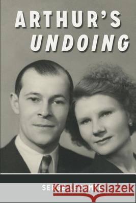 Arthur's Undoing Serge Lecomte 9781794179547 Independently Published - książka