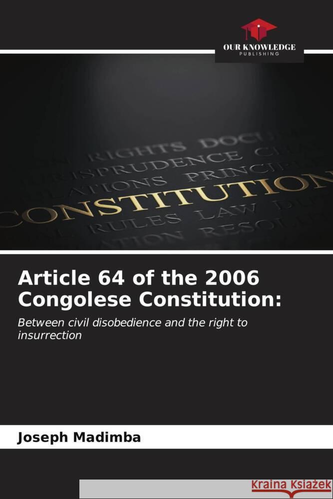 Article 64 of the 2006 Congolese Constitution: Madimba, Joseph 9786207109791 Our Knowledge Publishing - książka