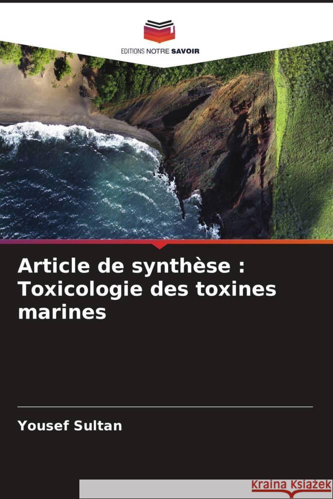 Article de synthèse : Toxicologie des toxines marines Sultan, Yousef 9786208594961 Editions Notre Savoir - książka