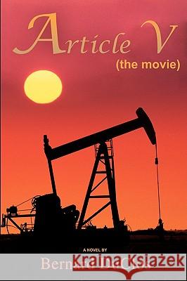 Article V: (the movie) Duclos, Bernard 9780595521852 iUniverse.com - książka
