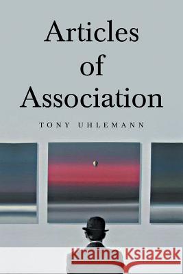 Articles of Association Tony Uhlemann 9781524597658 Xlibris - książka