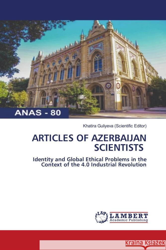 ARTICLES OF AZERBAIJAN SCIENTISTS Guliyeva (Scientific Editor), Khatira 9786207997091 LAP Lambert Academic Publishing - książka