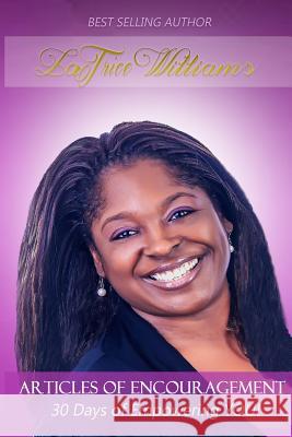 Articles Of Encouragement: 30 Days of EMPOWERING YOU! Williams, Latrice 9780692440209 Living with More Publications - książka