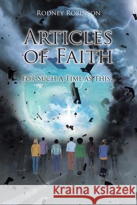 Articles of Faith: For Such a Time as This... Rodney Robinson 9781098074821 Christian Faith - książka