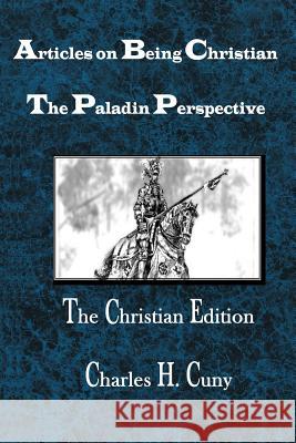 Articles on Being Christian Charles H. Cuny 9781304272669 Lulu.com - książka