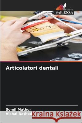 Articolatori dentali Somil Mathur Vishal Rathod 9786209483059 Edizioni Sapienza - książka