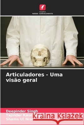 Articuladores - Uma visão geral Singh, Deepinder, Saggu, Tajinder Kaur, Nisa, Shams Ul 9786208718923 Edições Nosso Conhecimento - książka