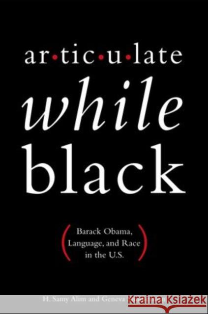 Articulate While Black: Barack Obama, Language, and Race in the U.S. Alim, H. Samy 9780199812981  - książka