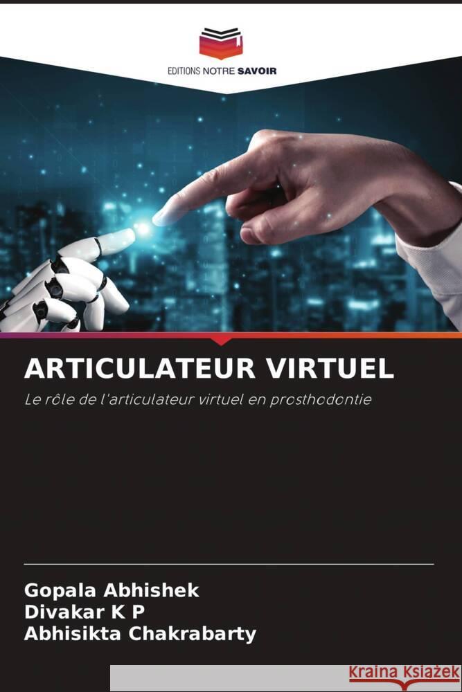 ARTICULATEUR VIRTUEL Abhishek, Gopala, K P, Divakar, Chakrabarty, Abhisikta 9786206447467 Editions Notre Savoir - książka